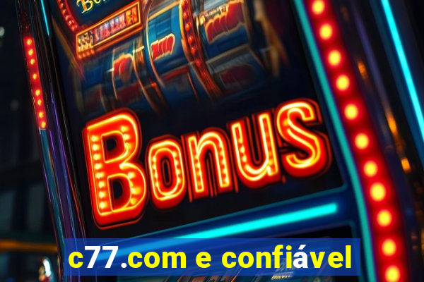 c77.com e confiável